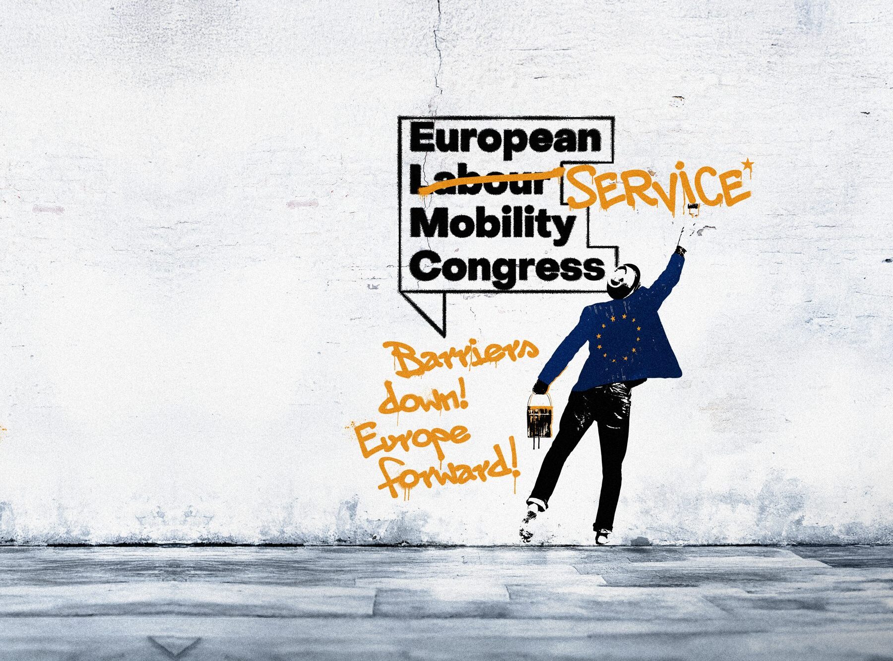 Mural: European Labour Mobility Congress, with “Labour” crossed out and replaced by “Service”, and the slogan “Barriers down! Europe forward!”
